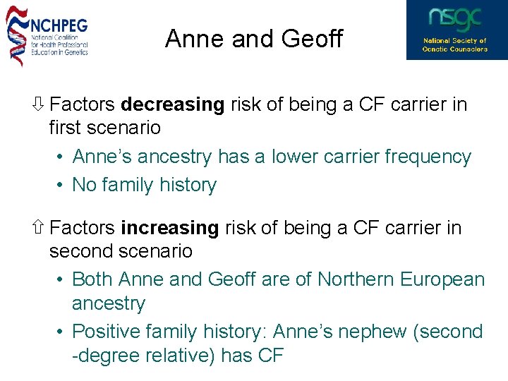 Anne and Geoff ò Factors decreasing risk of being a CF carrier in first