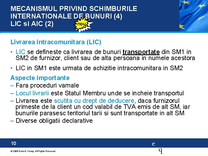 MECANISMUL PRIVIND SCHIMBURILE INTERNATIONALE DE BUNURI (4) nou LIC si AIC (2) Livrarea intracomunitara