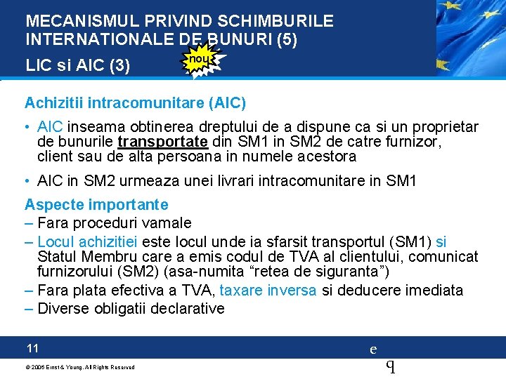 MECANISMUL PRIVIND SCHIMBURILE INTERNATIONALE DE BUNURI (5) LIC si AIC (3) nou Achizitii intracomunitare