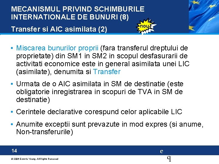 MECANISMUL PRIVIND SCHIMBURILE INTERNATIONALE DE BUNURI (8) Transfer si AIC asimilata (2) nou •