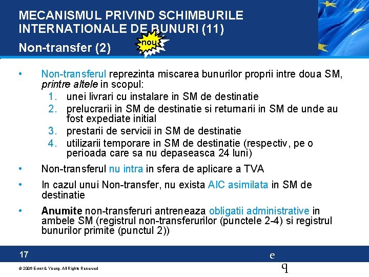 MECANISMUL PRIVIND SCHIMBURILE INTERNATIONALE DE BUNURI (11) Non-transfer (2) nou • Non-transferul reprezinta miscarea