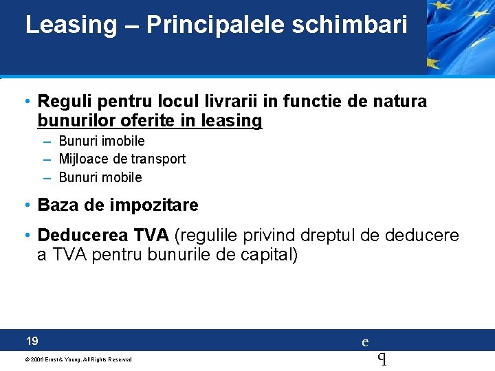 Leasing – Principalele schimbari • Reguli pentru locul livrarii in functie de natura bunurilor