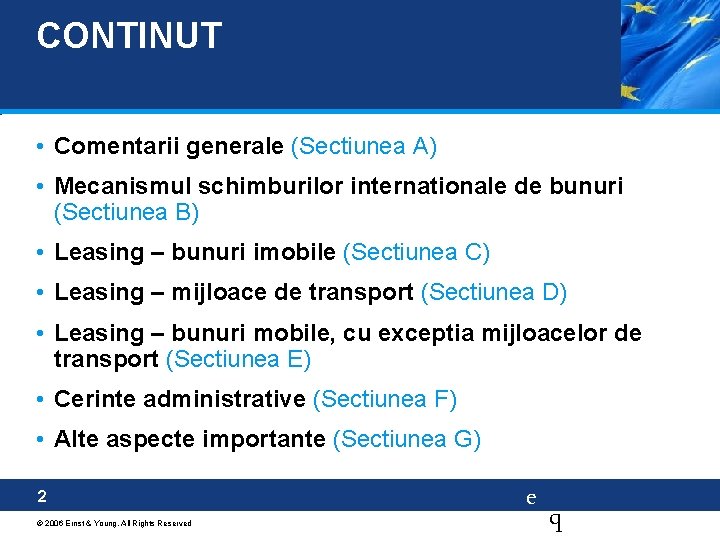 CONTINUT • Comentarii generale (Sectiunea A) • Mecanismul schimburilor internationale de bunuri (Sectiunea B)