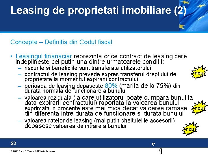 Leasing de proprietati imobiliare (2) Concepte – Definitia din Codul fiscal • Leasingul finanaciar