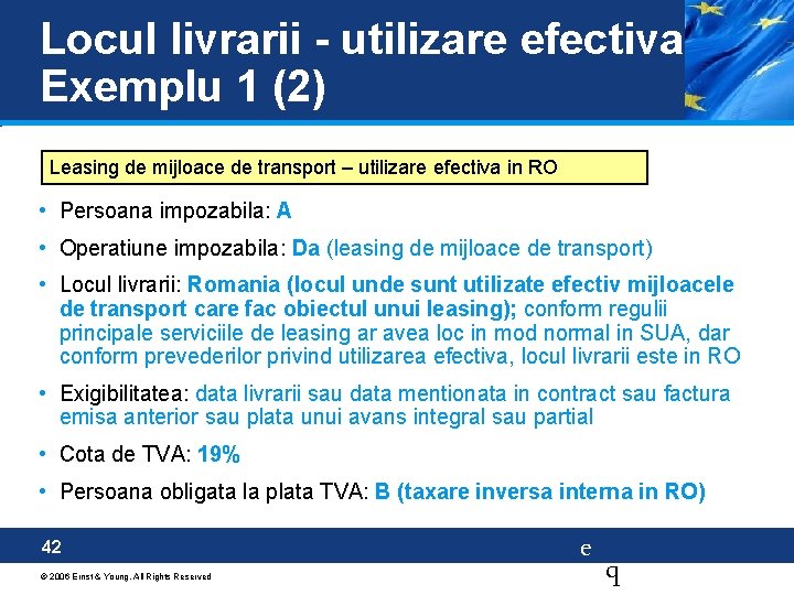 Locul livrarii - utilizare efectiva Exemplu 1 (2) Leasing de mijloace de transport –