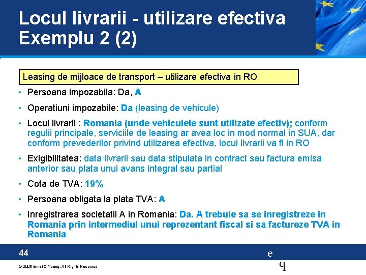 Locul livrarii - utilizare efectiva Exemplu 2 (2) Leasing de mijloace de transport –