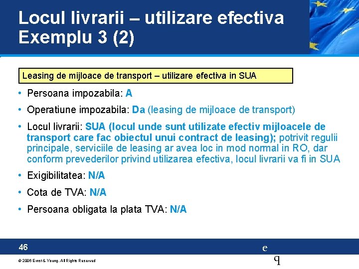 Locul livrarii – utilizare efectiva Exemplu 3 (2) Leasing de mijloace de transport –