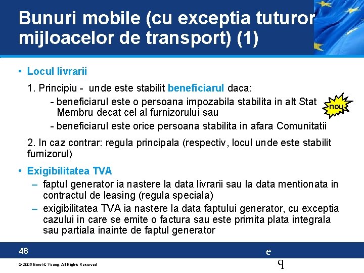 Bunuri mobile (cu exceptia tuturor mijloacelor de transport) (1) • Locul livrarii 1. Principiu