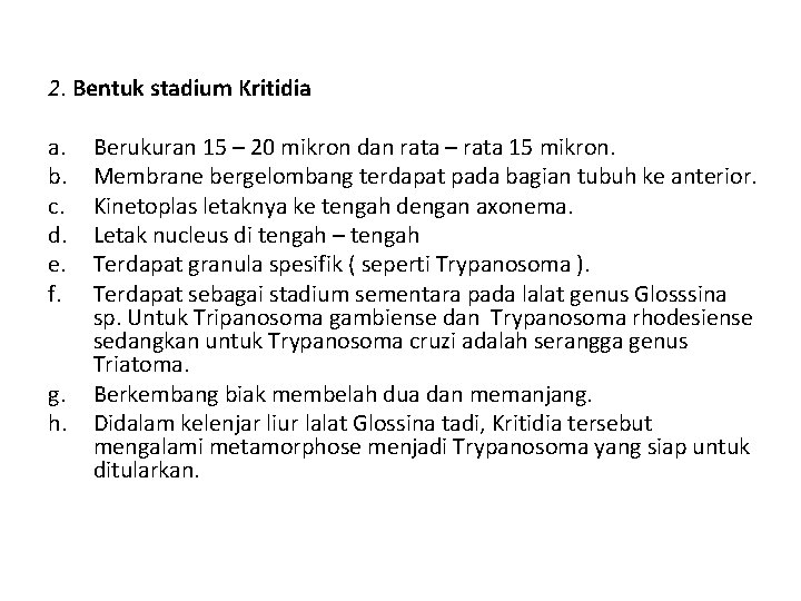 2. Bentuk stadium Kritidia a. b. c. d. e. f. g. h. Berukuran 15