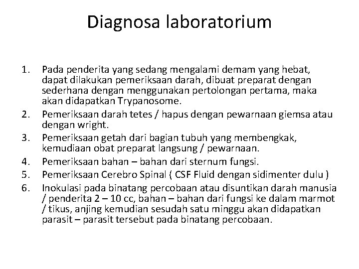 Diagnosa laboratorium 1. 2. 3. 4. 5. 6. Pada penderita yang sedang mengalami demam