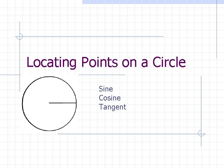 Locating Points on a Circle Sine Cosine Tangent 