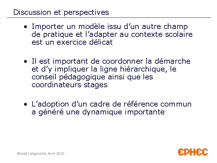 Discussion et perspectives • Importer un modèle issu d’un autre champ de pratique et