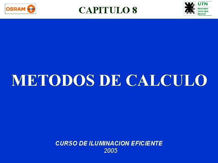 CAPITULO 8 METODOS DE CALCULO CURSO DE ILUMINACION EFICIENTE 2005 