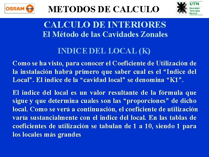 METODOS DE CALCULO DE INTERIORES El Método de las Cavidades Zonales INDICE DEL LOCAL
