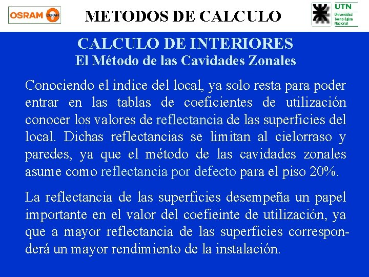 METODOS DE CALCULO DE INTERIORES El Método de las Cavidades Zonales Conociendo el indice