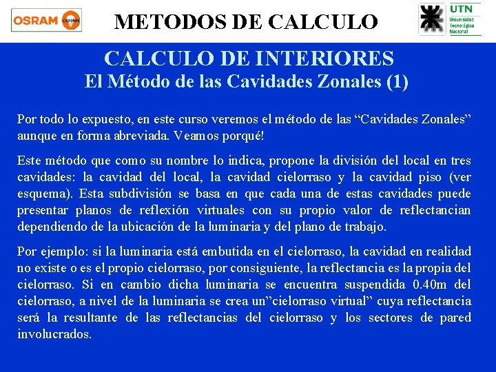 METODOS DE CALCULO DE INTERIORES El Método de las Cavidades Zonales (1) Por todo