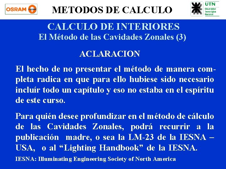 METODOS DE CALCULO DE INTERIORES El Método de las Cavidades Zonales (3) ACLARACION El