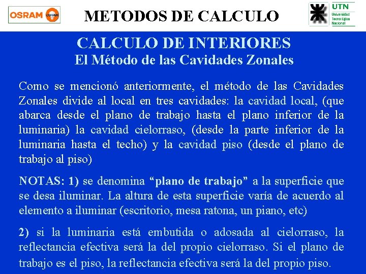 METODOS DE CALCULO DE INTERIORES El Método de las Cavidades Zonales Como se mencionó