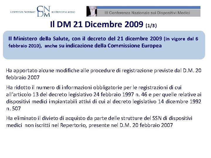 Il DM 21 Dicembre 2009 (1/3) Il Ministero della Salute, con il decreto del