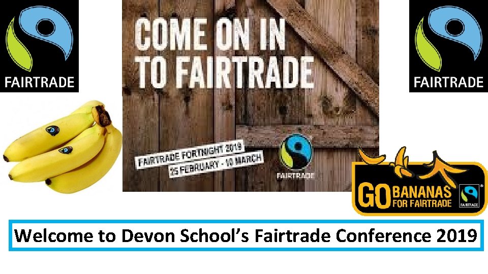 Welcome to Devon School’s Fairtrade Conference 2019 