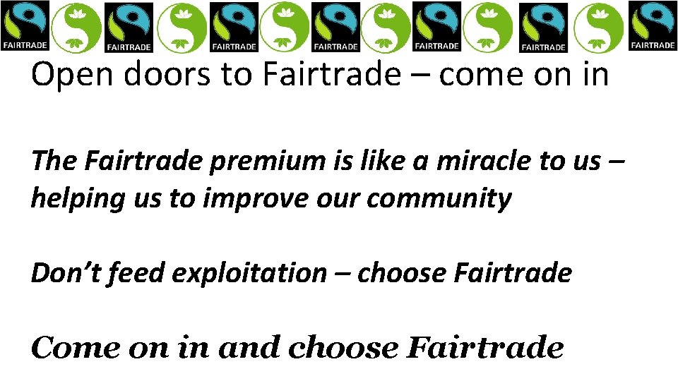 Open doors to Fairtrade – come on in The Fairtrade premium is like a