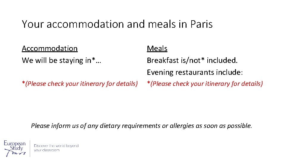 Your accommodation and meals in Paris Accommodation We will be staying in*… Meals Breakfast