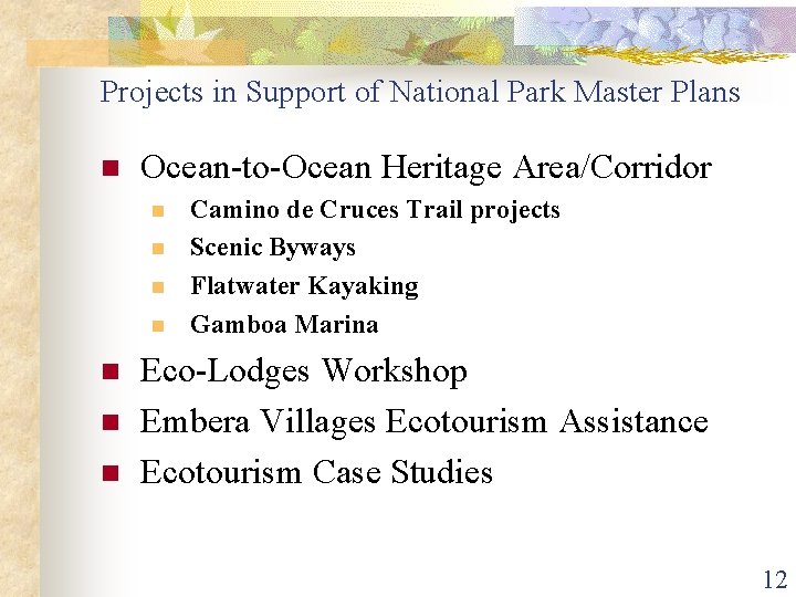 Projects in Support of National Park Master Plans n Ocean-to-Ocean Heritage Area/Corridor n n