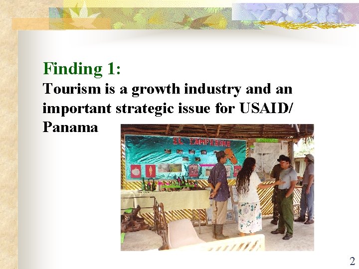 Finding 1: Tourism is a growth industry and an important strategic issue for USAID/