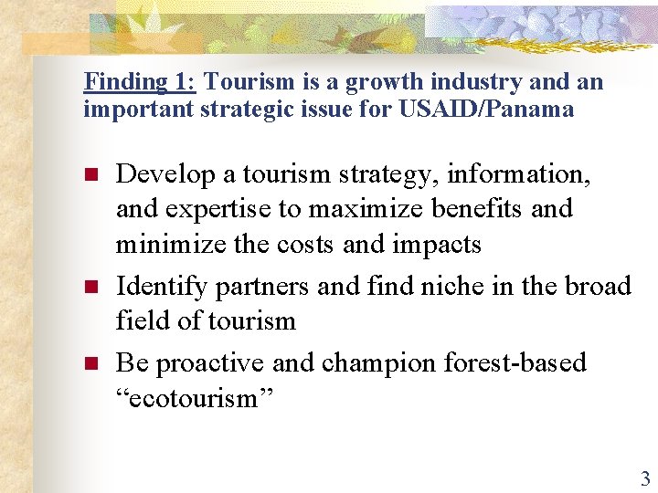 Finding 1: Tourism is a growth industry and an important strategic issue for USAID/Panama