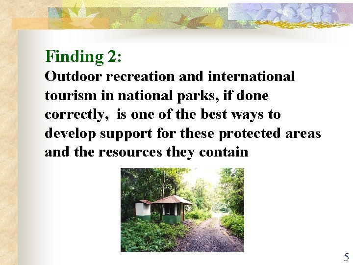 Finding 2: Outdoor recreation and international tourism in national parks, if done correctly, is