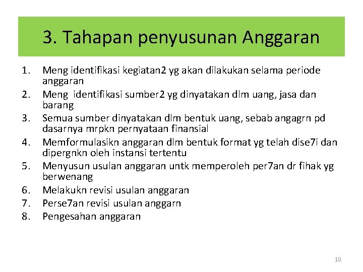 3. Tahapan penyusunan Anggaran 1. 2. 3. 4. 5. 6. 7. 8. Meng identifikasi 3. Tahapan penyusunan Anggaran 1. 2. 3. 4. 5. 6. 7. 8. Meng identifikasi