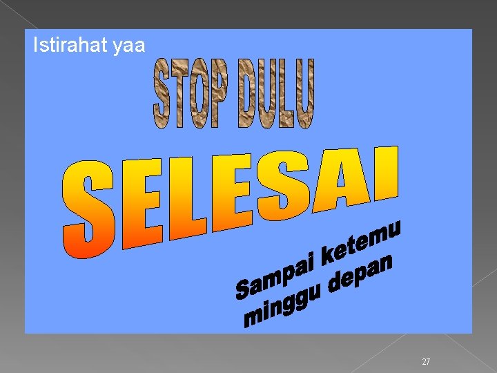 Istirahat yaa 27 Istirahat yaa 27