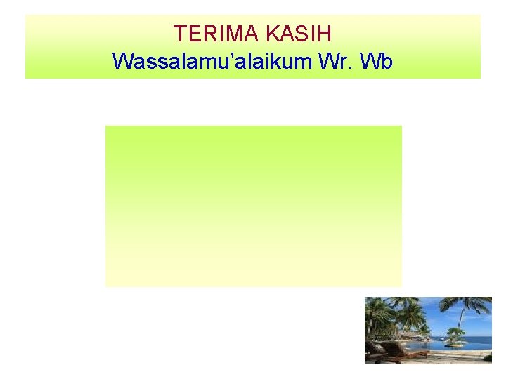 TERIMA KASIH Wassalamu’alaikum Wr. Wb 28 TERIMA KASIH Wassalamu’alaikum Wr. Wb 28