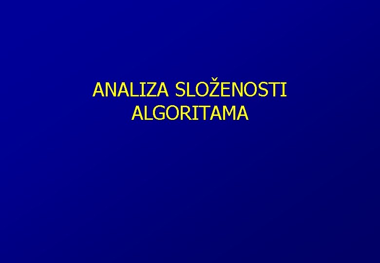 ANALIZA SLOŽENOSTI ALGORITAMA 