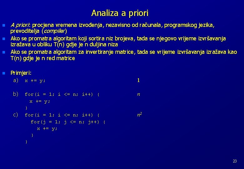 Analiza a priori n A priori: procjena vremena izvođenja, nezavisno od računala, programskog jezika,