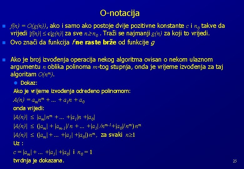 O-notacija n n n f(n) = O(g(n)), ako i samo ako postoje dvije pozitivne
