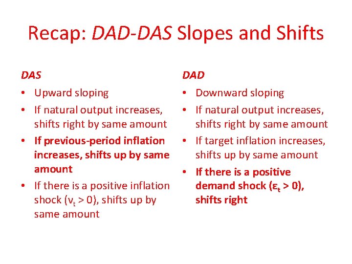 Recap: DAD-DAS Slopes and Shifts DAS DAD • Upward sloping • If natural output