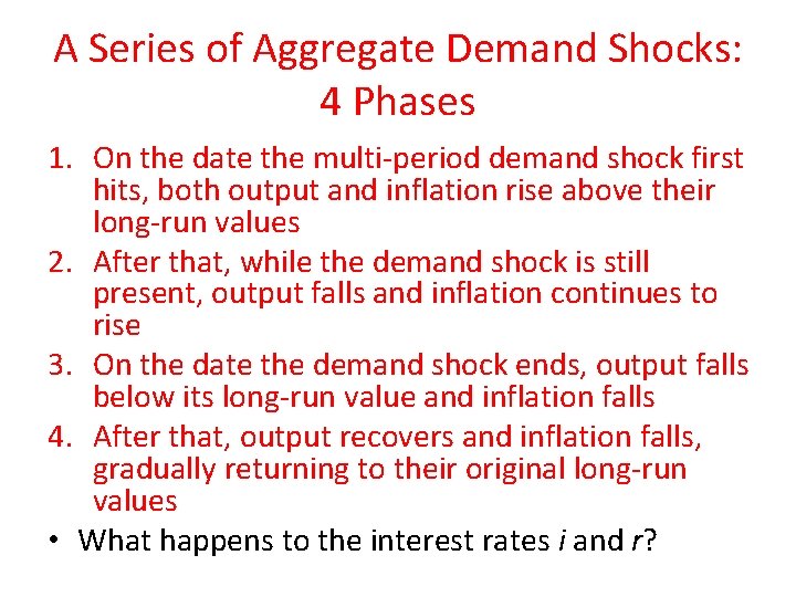 A Series of Aggregate Demand Shocks: 4 Phases 1. On the date the multi-period