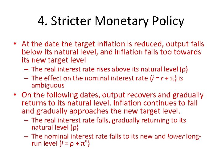 4. Stricter Monetary Policy • At the date the target inflation is reduced, output