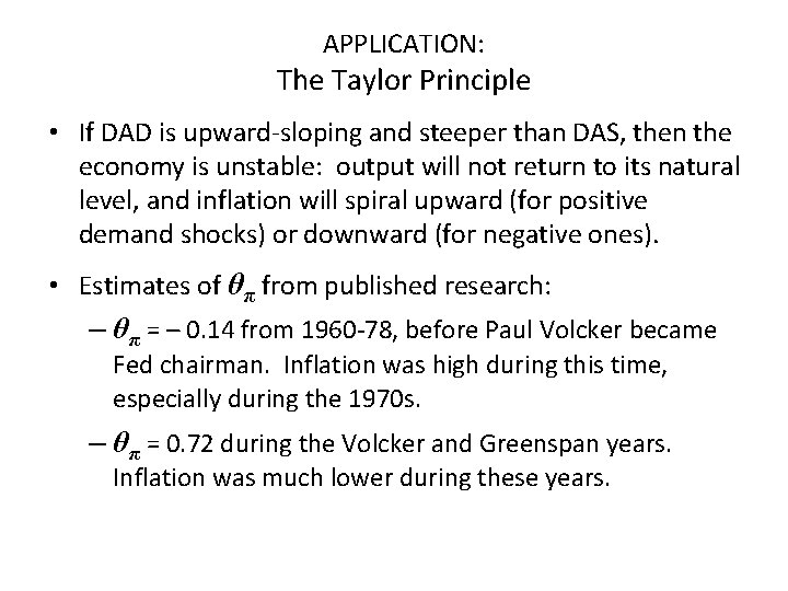 APPLICATION: The Taylor Principle • If DAD is upward-sloping and steeper than DAS, then