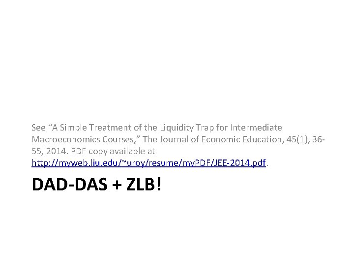 See “A Simple Treatment of the Liquidity Trap for Intermediate Macroeconomics Courses, ” The