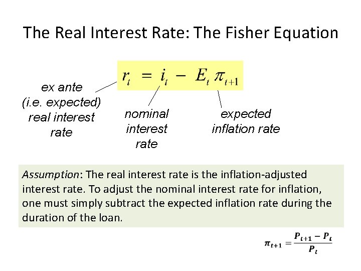 The Real Interest Rate: The Fisher Equation ex ante (i. e. expected) real interest
