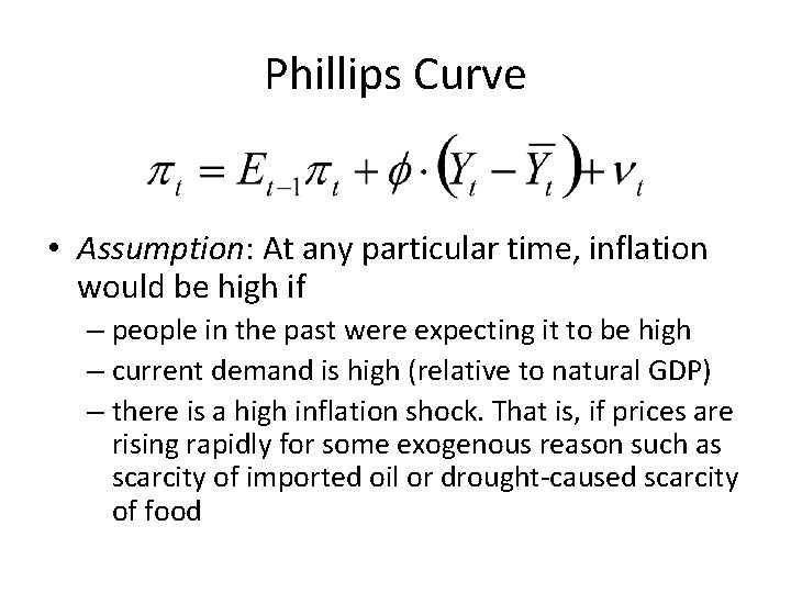 Phillips Curve • Assumption: At any particular time, inflation would be high if –