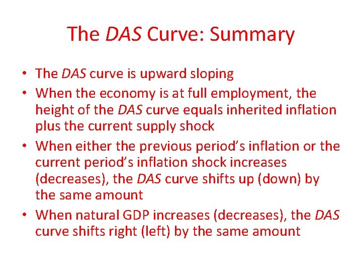 The DAS Curve: Summary • The DAS curve is upward sloping • When the