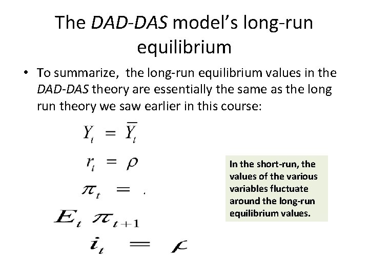 The DAD-DAS model’s long-run equilibrium • To summarize, the long-run equilibrium values in the