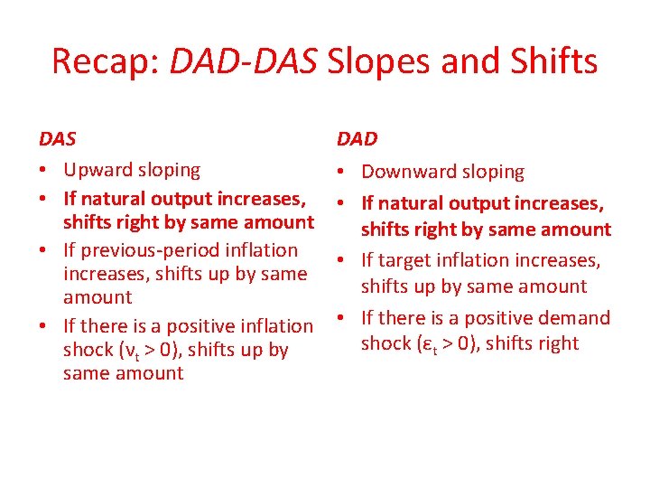 Recap: DAD-DAS Slopes and Shifts DAS • Upward sloping • If natural output increases,