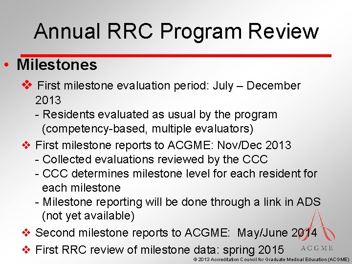 Annual RRC Program Review • Milestones v First milestone evaluation period: July – December