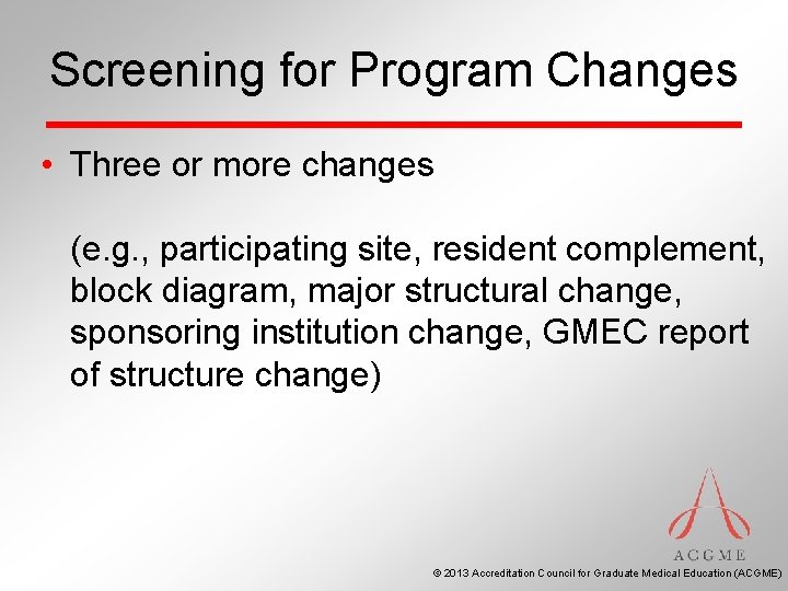 Screening for Program Changes • Three or more changes (e. g. , participating site,