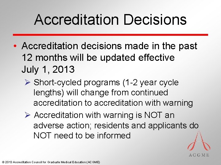 Accreditation Decisions • Accreditation decisions made in the past 12 months will be updated