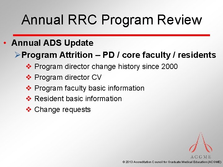 Annual RRC Program Review • Annual ADS Update ØProgram Attrition – PD / core